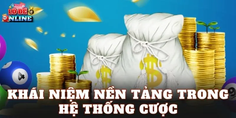 Khái niệm nền tảng trong hệ thống cược