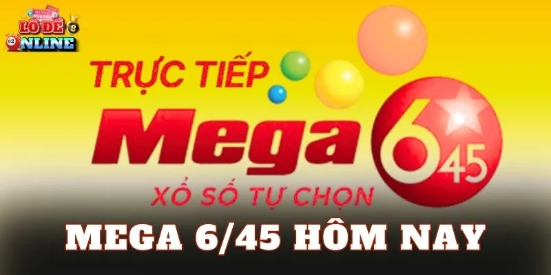 Mega 6/45 Hôm Nay