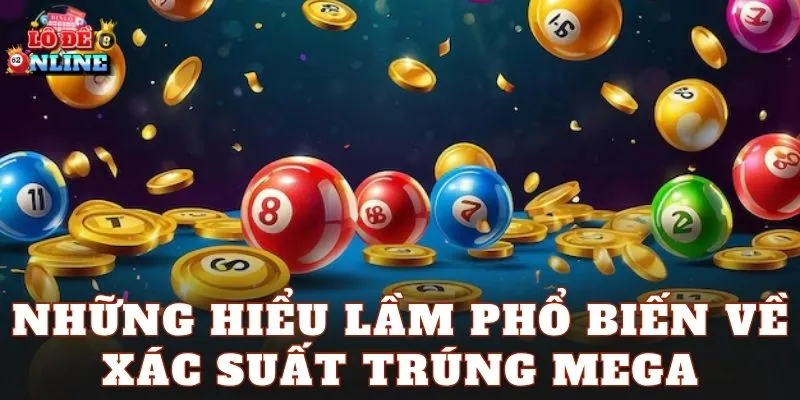 Những hiểu lầm phổ biến về xác suất trúng Mega