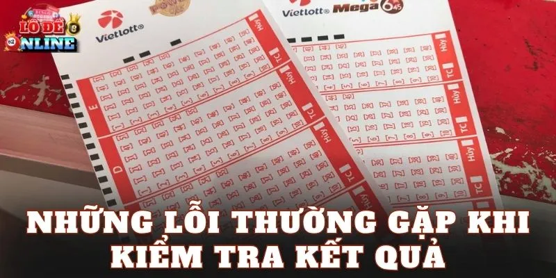 Những lỗi thường gặp khi kiểm tra kết quả