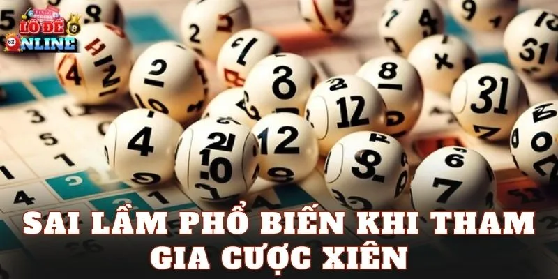 Sai lầm phổ biến khi tham gia cược xiên