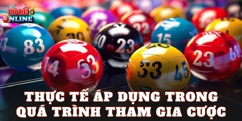 Thực tế áp dụng trong quá trình tham gia cược