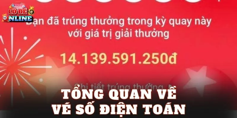 Tổng quan về vé số điện toán