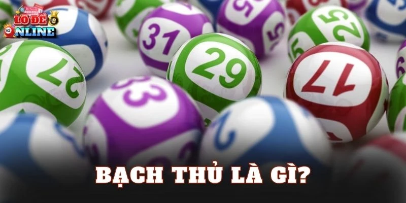 Bạch thủ là gì?