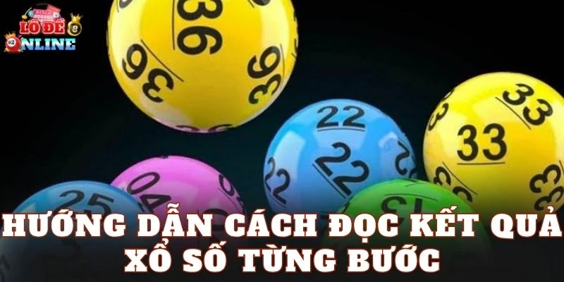 Hướng dẫn cách đọc kết quả xổ số từng bước