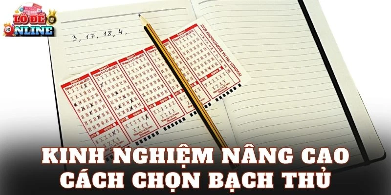 Kinh nghiệm nâng cao cách chọn bạch thủ