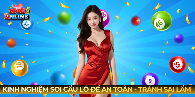 Kinh nghiệm soi cầu lô đề an toàn- tránh sai lầm