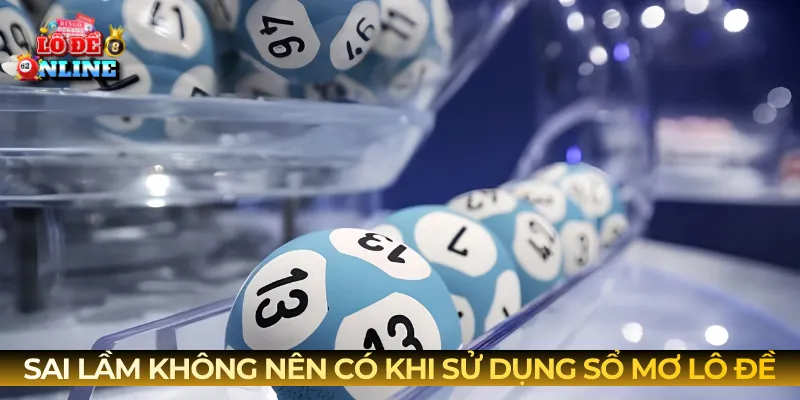 Sai lầm không nên có khi sử dụng sổ mơ lô đề
