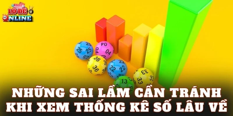Những sai lầm cần tránh khi xem thống kê số lâu về