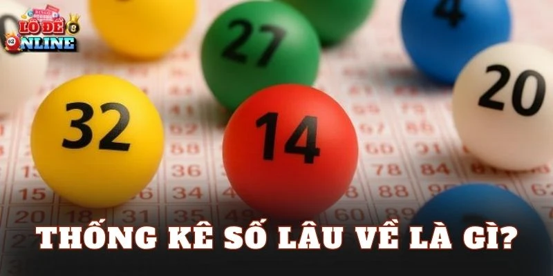Thống kê số lâu về là gì?