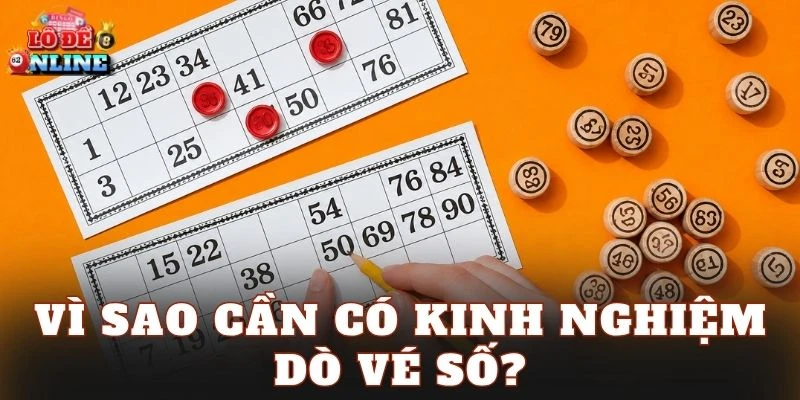 Vì sao cần có kinh nghiệm dò vé số?