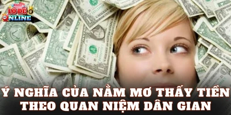 Ý nghĩa của nằm mơ thấy tiền theo quan niệm dân gian